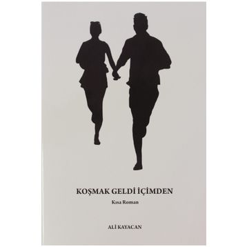 Koşmak Geldi İçimden - Ali Kayacan