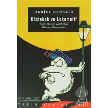 Köstebek ve Lokomotif - Daniel Bensaid