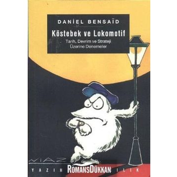 Köstebek ve Lokomotif - Daniel Bensaid