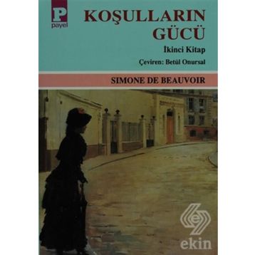 KOŞULLARIN GÜCÜ II - SIMONE DE BEAUVOIR