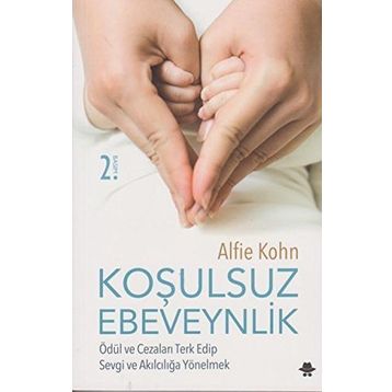 Koşulsuz Ebeveynlik - Alfie Kohn