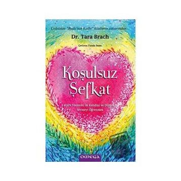 Koşulsuz Şefkat - Tara Brach