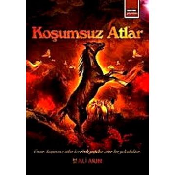 Koşumsuz Atlar - Ali Akın