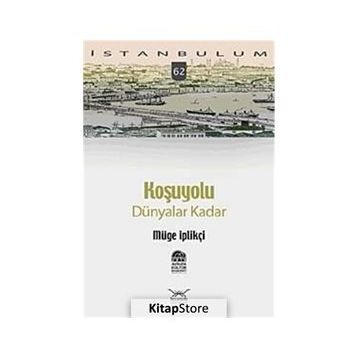 KOŞUYOLU DÜNYALAR KADAR - GENEL