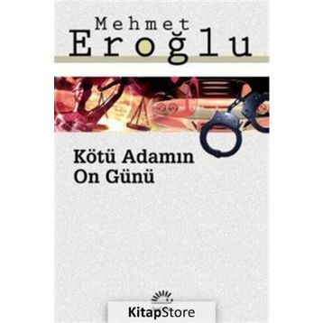 Kötü Adamın On Günü - Mehmet Eroğlu