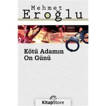 Kötü Adamın On Günü - Mehmet Eroğlu