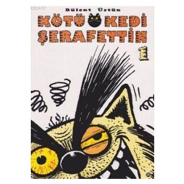 KÖTÜ KEDI ŞERAFETTİN 1 - BÜLENT ÜSTÜN