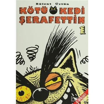 KÖTÜ KEDI ŞERAFETTİN 1 - BÜLENT ÜSTÜN