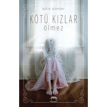 Kötü Kızlar Ölmez - Katie Alender