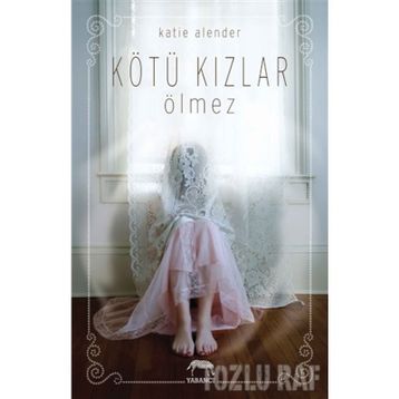 Kötü Kızlar Ölmez - Katie Alender