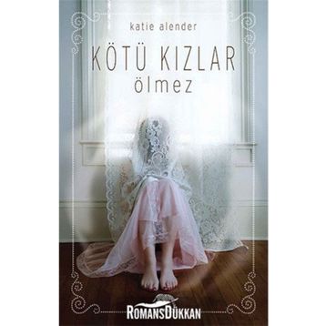 Kötü Kızlar Ölmez - Katie Alender