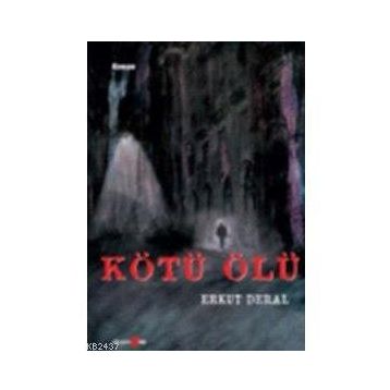 KÖTÜ ÖLÜ - ERKUT DERAL