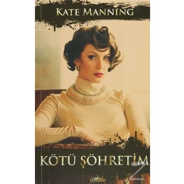 Kötü Şöhretim - Kate Manning