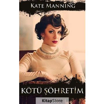 Kötü Şöhretim - Kate Manning