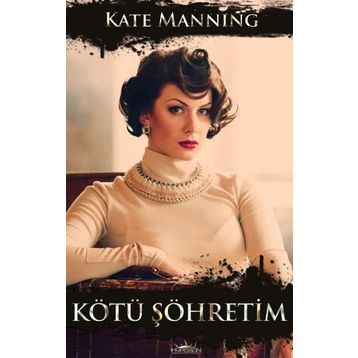 Kötü Şöhretim - Kate Manning
