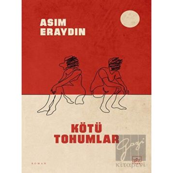 Kötü Tohumlar - Asım Eraydın