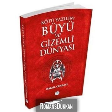Kötü Yazılım Büyü ve Gizemli Dünyası - İsmail Çorbacı