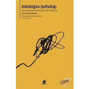 Kötülüğün Şeffaflığı - Jean Baudrillard