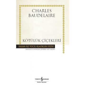 KÖTÜLÜK ÇİÇEKLERİ - BAUDELAIRE