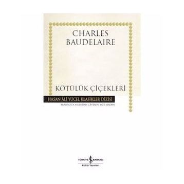KÖTÜLÜK ÇİÇEKLERİ - BAUDELAIRE