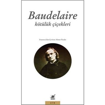 KÖTÜLÜK ÇİÇEKLERİ - BAUDELAIRE