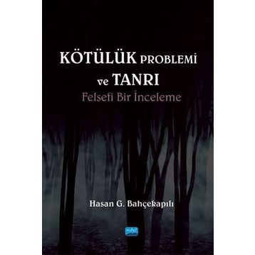 Kötülük Problemi ve Tanrı - Hasan G. Bahçekapılı