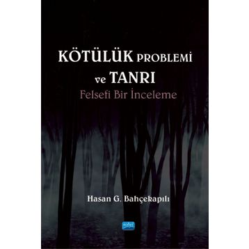 Kötülük Problemi ve Tanrı - Hasan G. Bahçekapılı