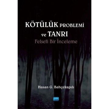 Kötülük Problemi ve Tanrı - Hasan G. Bahçekapılı