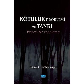 Kötülük Problemi ve Tanrı - Hasan G. Bahçekapılı