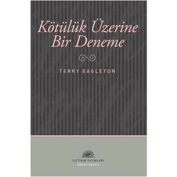 KÖTÜLÜK ÜZERİNE BIR DENEME - TERRY EAGLETON