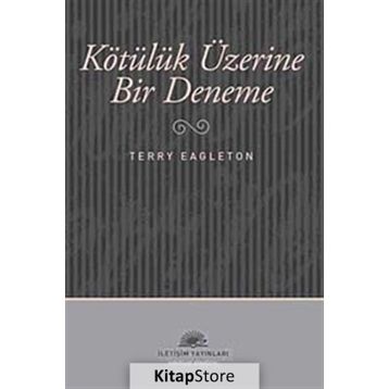 KÖTÜLÜK ÜZERİNE BIR DENEME - TERRY EAGLETON
