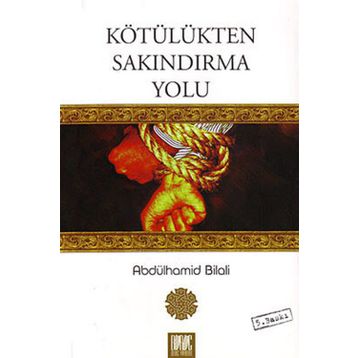 KÖTÜLÜKTEN SAKINDIRMA YOLU - ABDÜLHAMİD BILALI