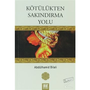 KÖTÜLÜKTEN SAKINDIRMA YOLU - ABDÜLHAMİD BILALI
