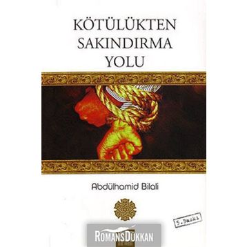 KÖTÜLÜKTEN SAKINDIRMA YOLU - ABDÜLHAMİD BILALI