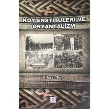 Köy Enstitüleri Ve Oryantalizm - Hasan Tin