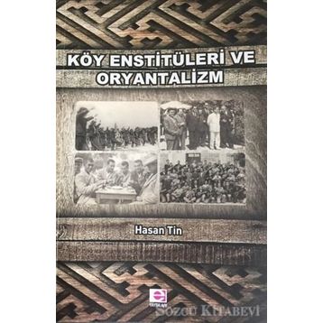 Köy Enstitüleri Ve Oryantalizm - Hasan Tin