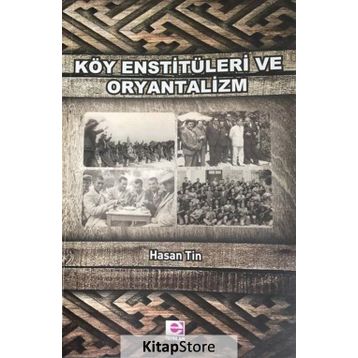 Köy Enstitüleri Ve Oryantalizm - Hasan Tin