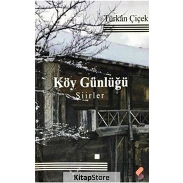 Köy Günlüğü - Türkan Çiçek