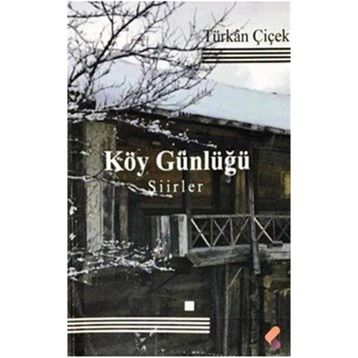 Köy Günlüğü - Türkan Çiçek