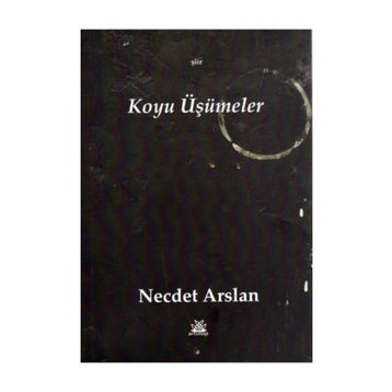 Koyu Üşümeler - Necdet Arslan