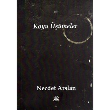 Koyu Üşümeler - Necdet Arslan