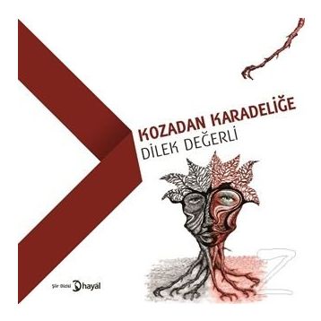 Kozadan Karadeliğe - Dilek Değerli