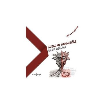 Kozadan Karadeliğe - Dilek Değerli