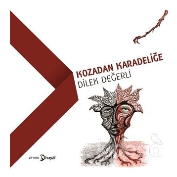 Kozadan Karadeliğe - Dilek Değerli