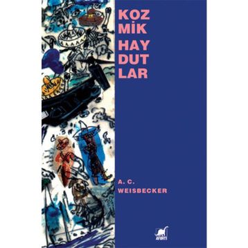 KOZMIK HAYDUTLAR - A. C. WEISBECKER