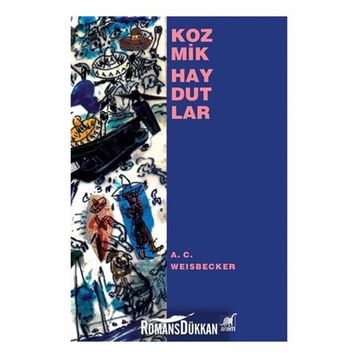 KOZMIK HAYDUTLAR - A. C. WEISBECKER