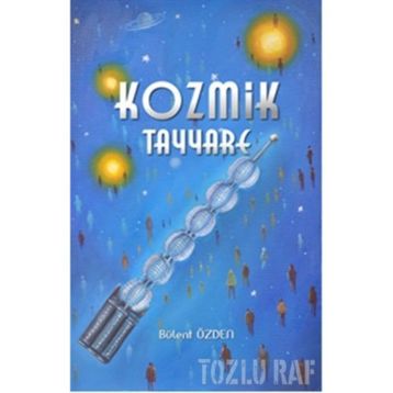 KOZMIK TAYYARE - BÜLENT ÖZDEN