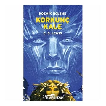 KOZMIK ÜÇLEME 3 KORKUNÇ KALE - CLIVE STAPLES LEWIS