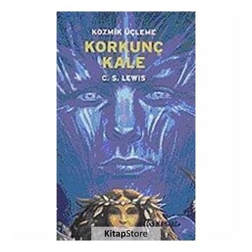 KOZMIK ÜÇLEME 3 KORKUNÇ KALE - CLIVE STAPLES LEWIS