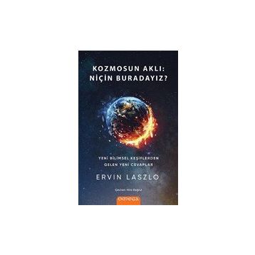 Kozmosun Aklı - Niçin Buradayız - Ervin Laszlo